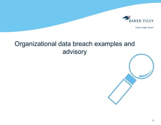 3
Organizational data breach examples and
advisory
 