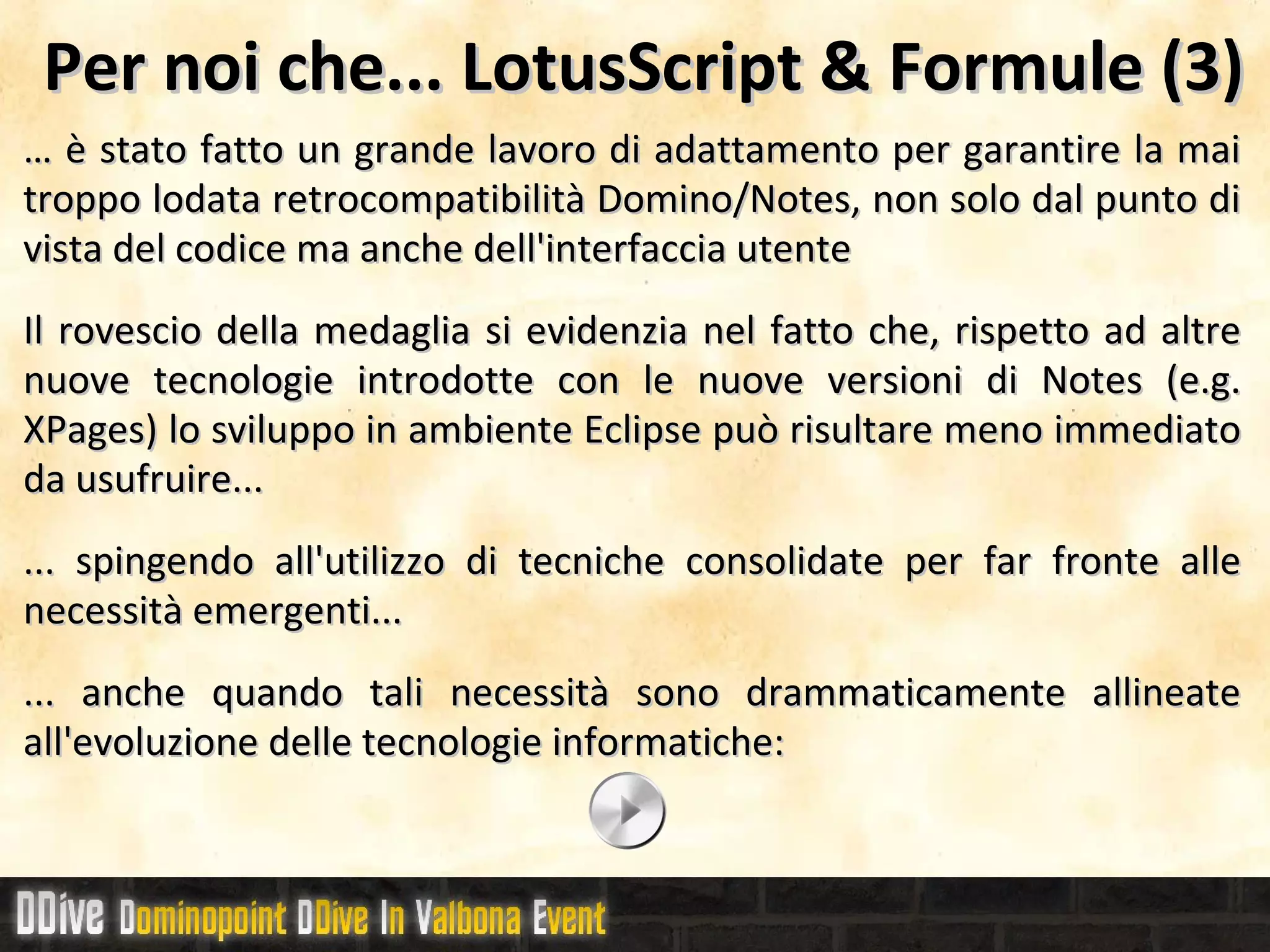 Per noi che... LotusScript® & Formule 