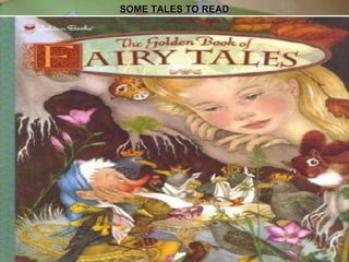 SOME TALES TO READ 