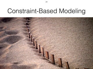 Constraint-Based Modeling
24
 