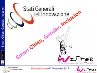 Smart Cities, Gender, Inclusion

Flavia Marzano 6th November 2013

 