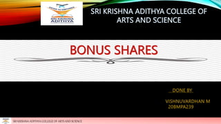 SRI KRISHNA ADITHYA COLLEGE OF
ARTS AND SCIENCE
DONE BY
VISHNUVARDHAN M
20BMPA239
SRI KRISHNA ADITHYA COLLEGE OF ARTS AND SCIENCE
 
