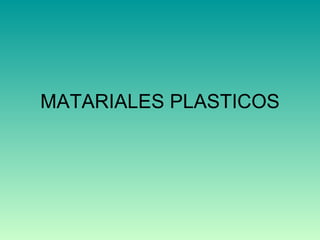 MATARIALES PLASTICOS 