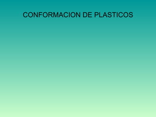CONFORMACION DE PLASTICOS 