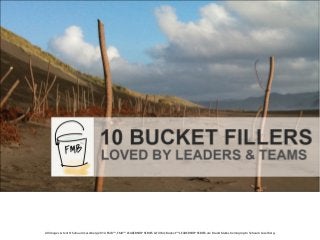 All images & text © Sehaam Caselberg 2014. FMB™, FMB™ LEADERSHIP SERIES & Fill My Bucket™ LEADERSHIP SERIES are Brand Marks belonging to Sehaam Caselberg. 
 