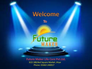 SCO 188,Red Square Market ,Hisar
Phone: 01662-240017
 