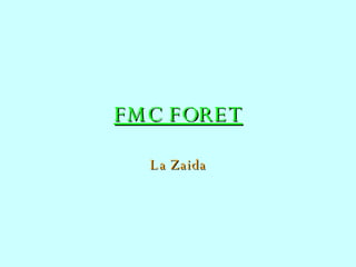FMC FORET La Zaida 