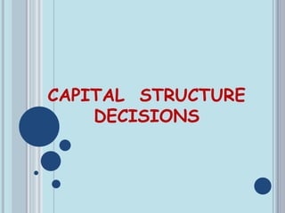 Capital structure decisions | PPTX