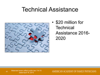 Technical Assistance
41
• $20 million for
Technical
Assistance 2016-
2020
Materials herein reflect public law 114-10
dated April 16, 2015
 