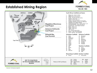 Established Mining Region   TSX/JSE : FMC




Source: Company reports
                                            12
 