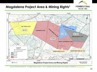 Magdalena Project Area & Mining Rights1                                                                                          TSX/JSE : FMC




1.   Source: National Instrument 43 – 101 Report (Minxcon March 1, 2011) available under the profile of the Company on SEDAR at www.sedar.com.

                                                                                                                                                 22
 