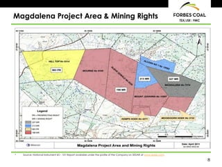 8
TSX/JSE : FMC
Magdalena Project Area & Mining Rights
* Source: National Instrument 43 – 101 Report available under the profile of the Company on SEDAR at www.sedar.com.
 