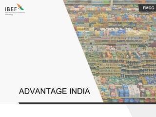FMCG
ADVANTAGE INDIA
 