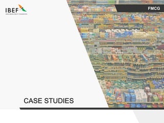 FMCG
CASE STUDIES
 