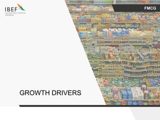 FMCG
GROWTH DRIVERS
 