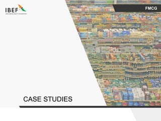 FMCG
CASE STUDIES
 