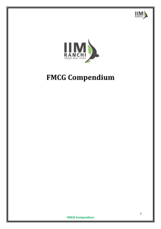 FMCG Compendium




                      1
    FMCG Compendium
 