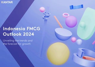 Click here or press enter for the accessibility optimised version
Indonesia FMCG
Outlook 2024
Unveiling the trends and
the forecast for growth
 