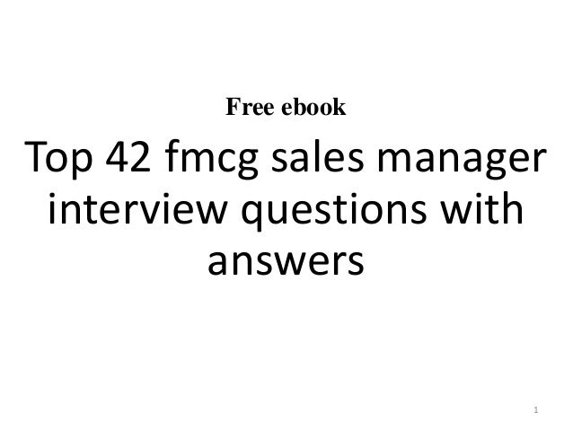 42 fmcg sales manager interview questions and answers pdf sales management interview questions