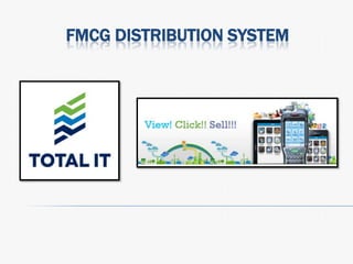 FMCG DISTRIBUTION SYSTEM

 