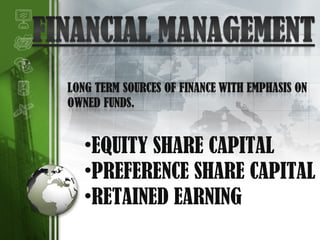 LOGO
•EQUITY SHARE CAPITAL
•PREFERENCE SHARE CAPITAL
•RETAINED EARNING
 