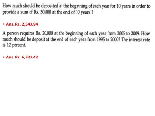 • Ans. Rs. 2,543.94
• Ans. Rs. 6,323.42
 