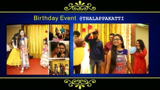 Birthday Event @ T H A L A P P A K A T T I
 
