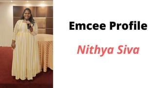 Emcee Profile
Nithya Siva
 