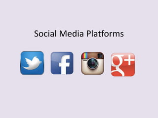 Social Media Platforms
 
