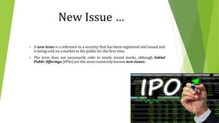 New Issue “INTERMEDIARIES IN NEW ISSUE MARKET” | PPTX