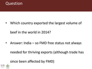 Foot and mouth disease (FMD) impact in endemic countries
