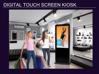 DIGITAL TOUCH SCREEN KIOSK
 