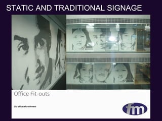 STATIC AND TRADITIONAL SIGNAGE
 