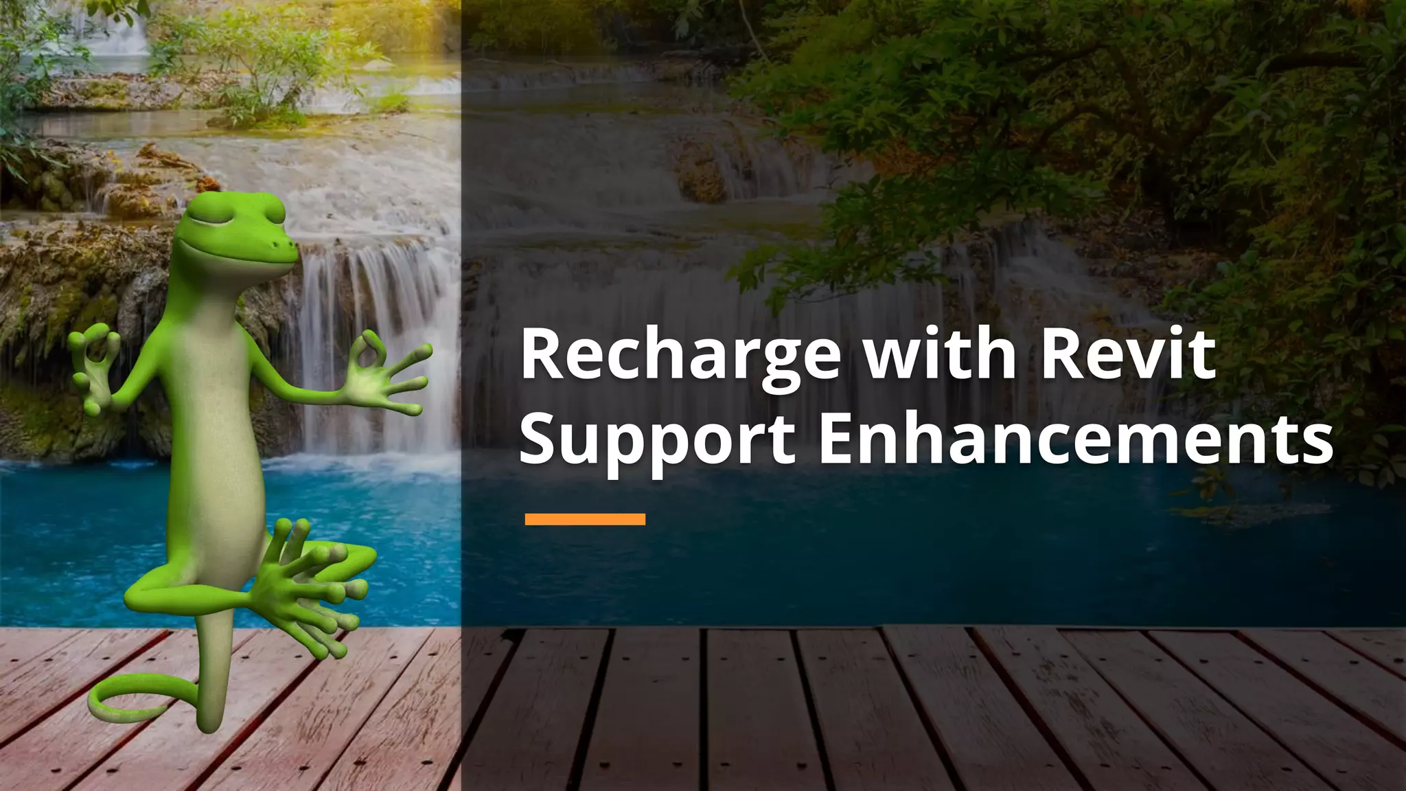 Recharge with Revit
Support Enhancements
 