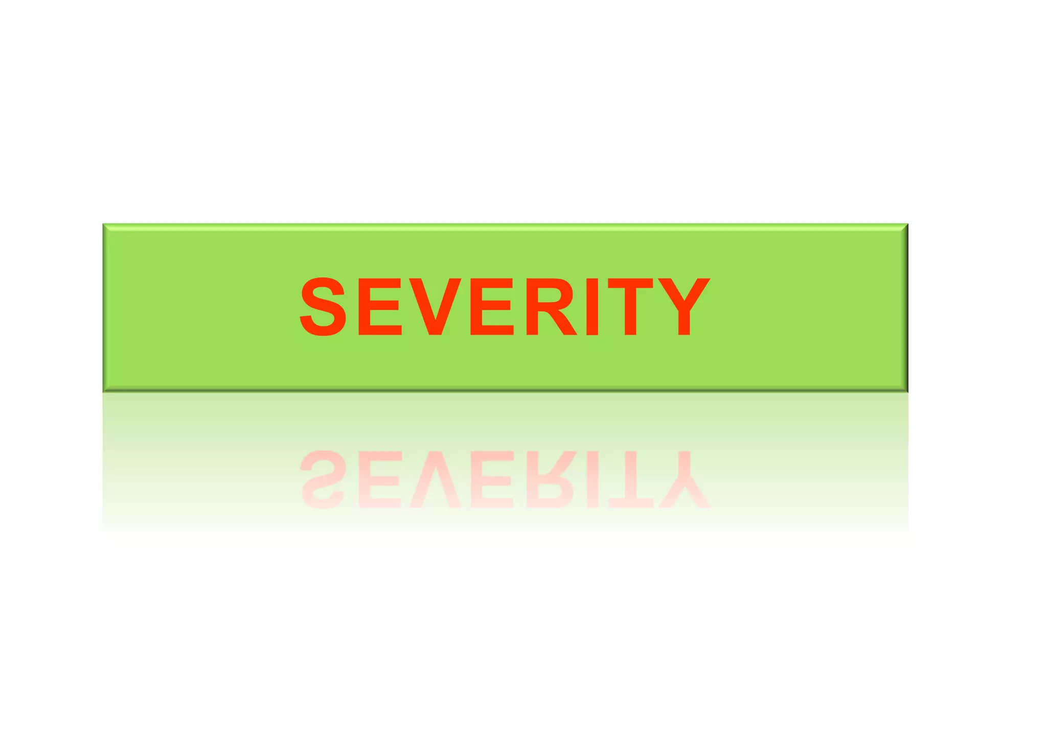 SEVERITY
 