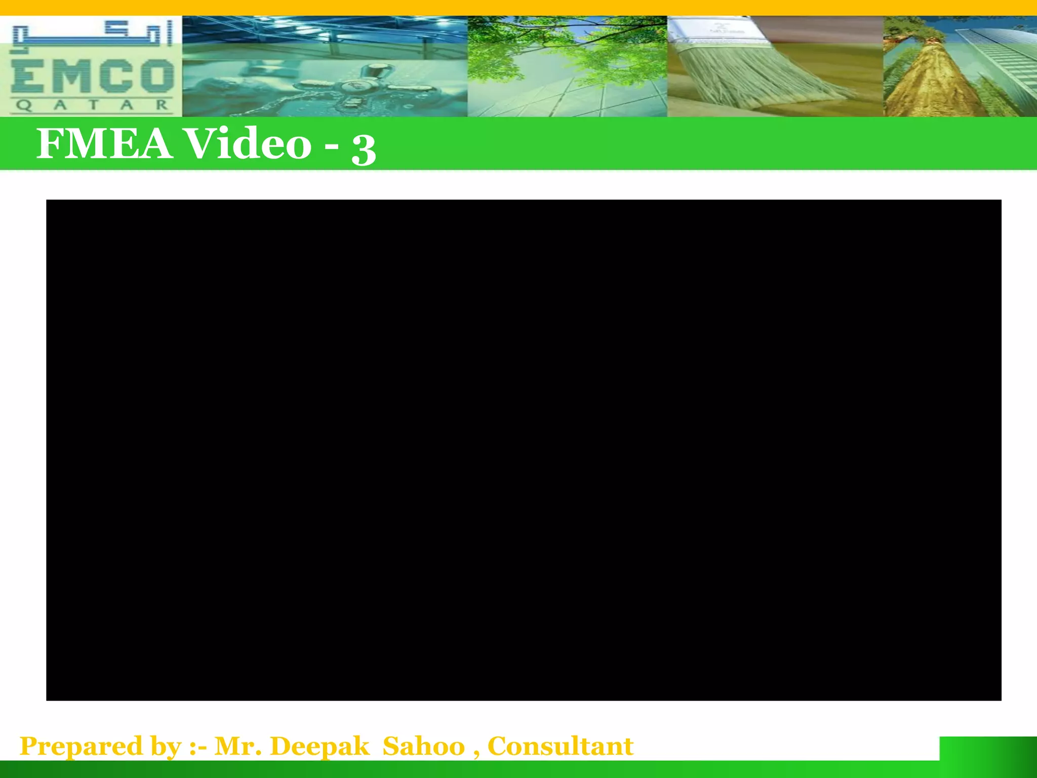 FMEA Video - 3




Prepared by :- Mr. Deepak Sahoo , Consultant
 