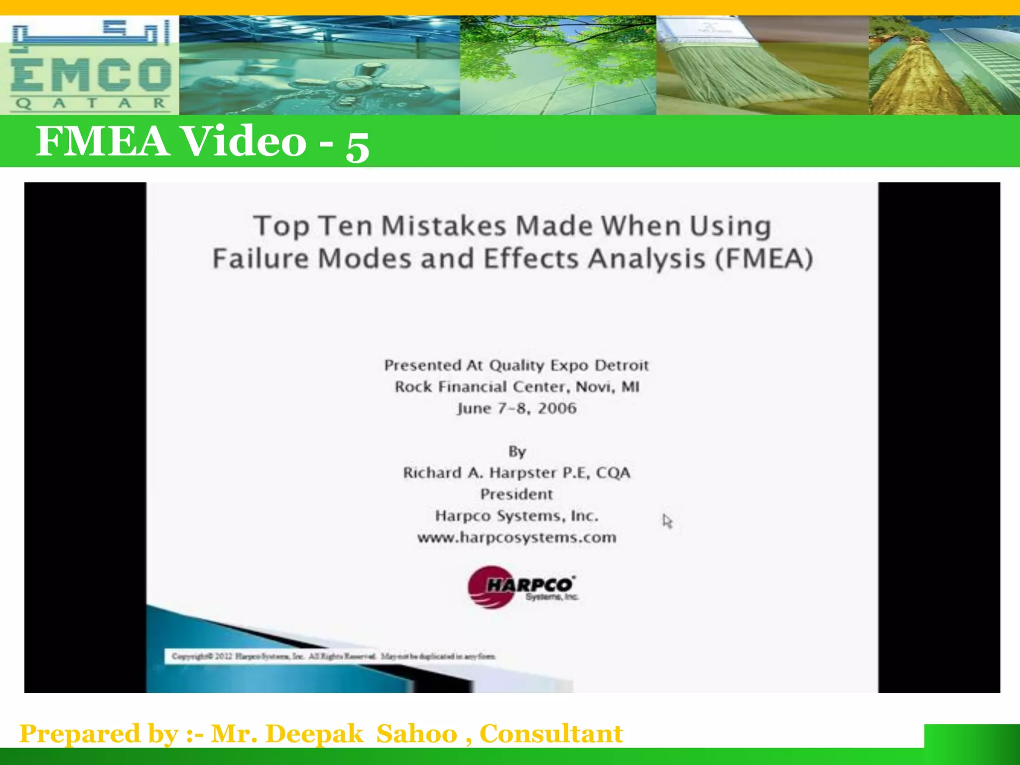 FMEA Video - 5




Prepared by :- Mr. Deepak Sahoo , Consultant
 