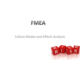 Failure Modes and Effects Analysis 