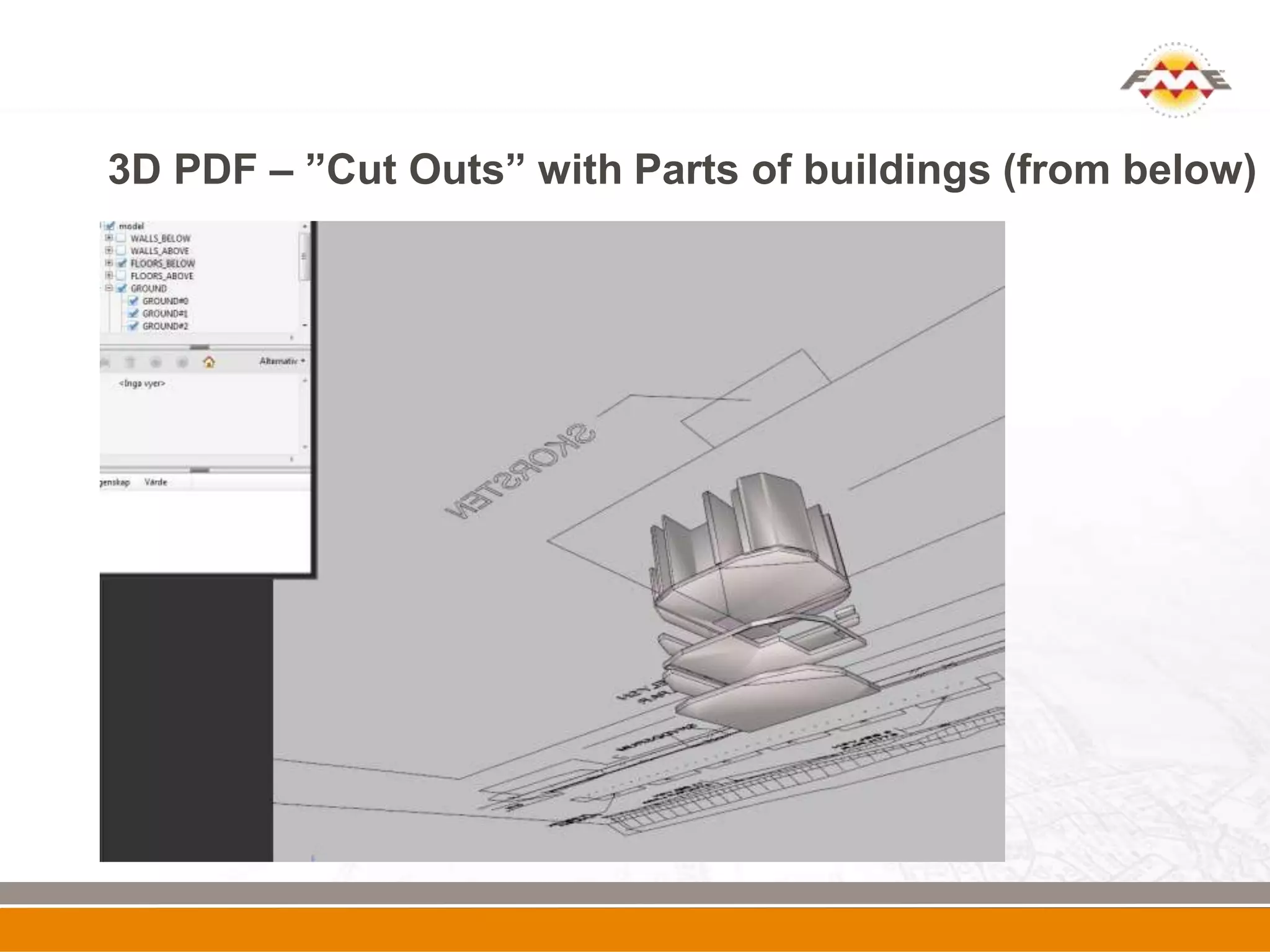 3D PDF – ”Cut Outs” with Parts of buildings (from below)
 