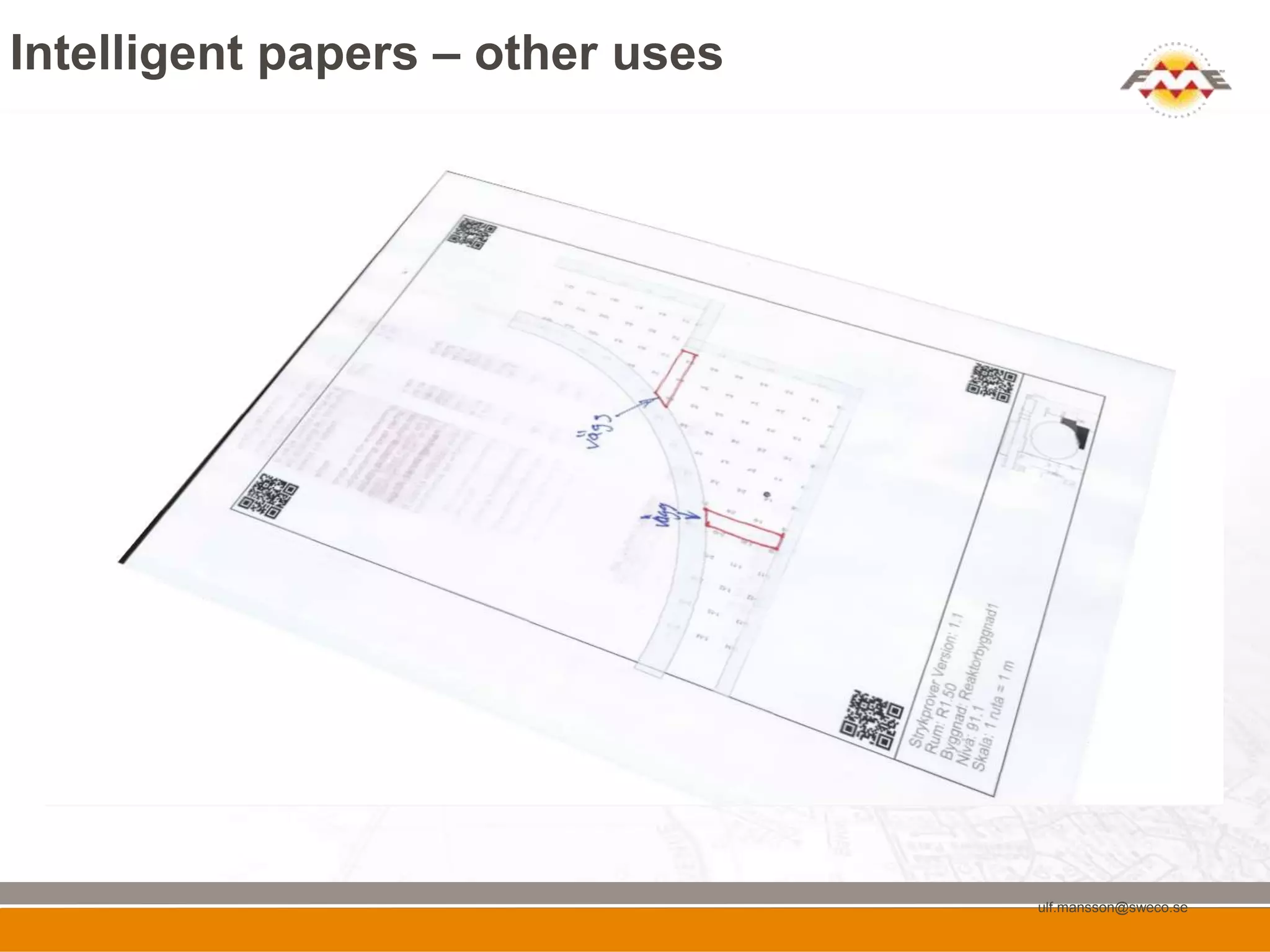 Intelligent papers – other uses




                                  ulf.mansson@sweco.se
 