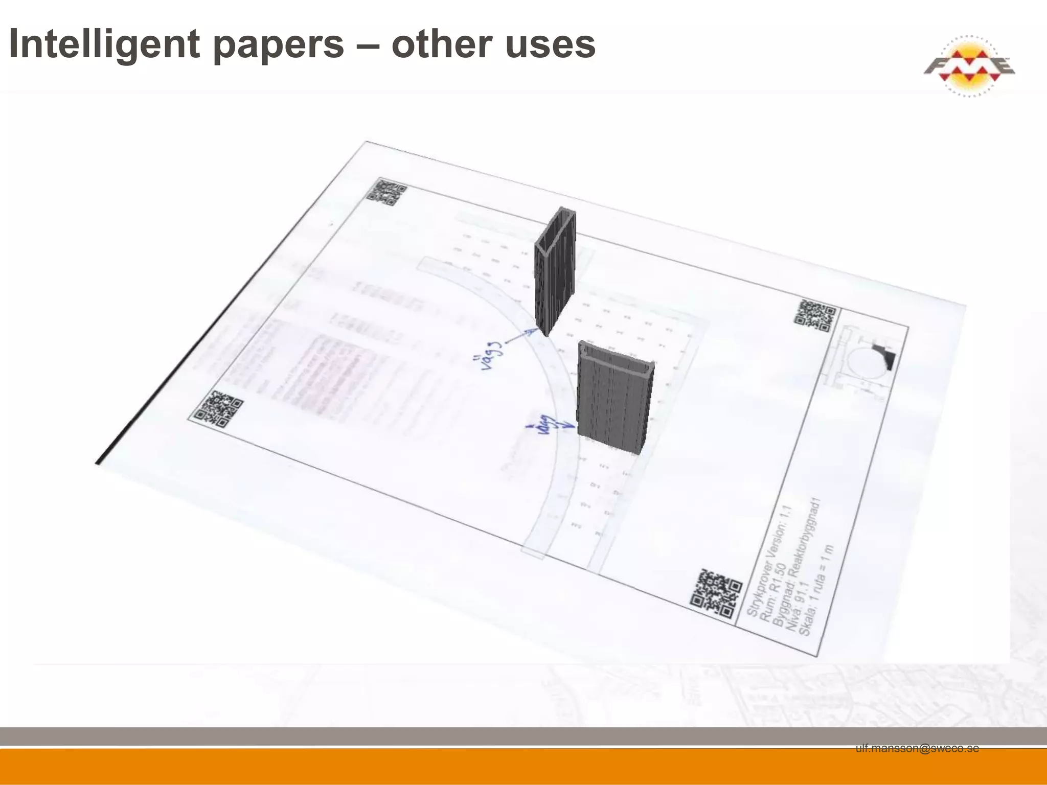 Intelligent papers – other uses




                                  ulf.mansson@sweco.se
 