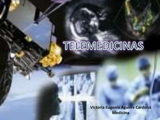 Telemedicinas  Victoria Eugenia Aguirre Cardona Medicina 