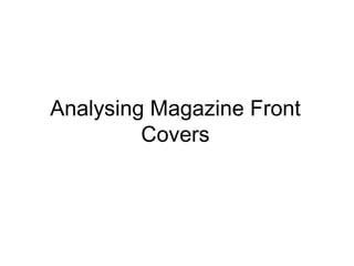 Analysing Magazine Front Covers 