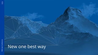 20
22
FME
User
Conference
New one best way
 