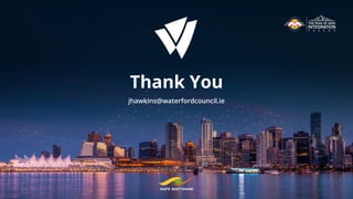 Thank You
jhawkins@waterfordcouncil.ie
 