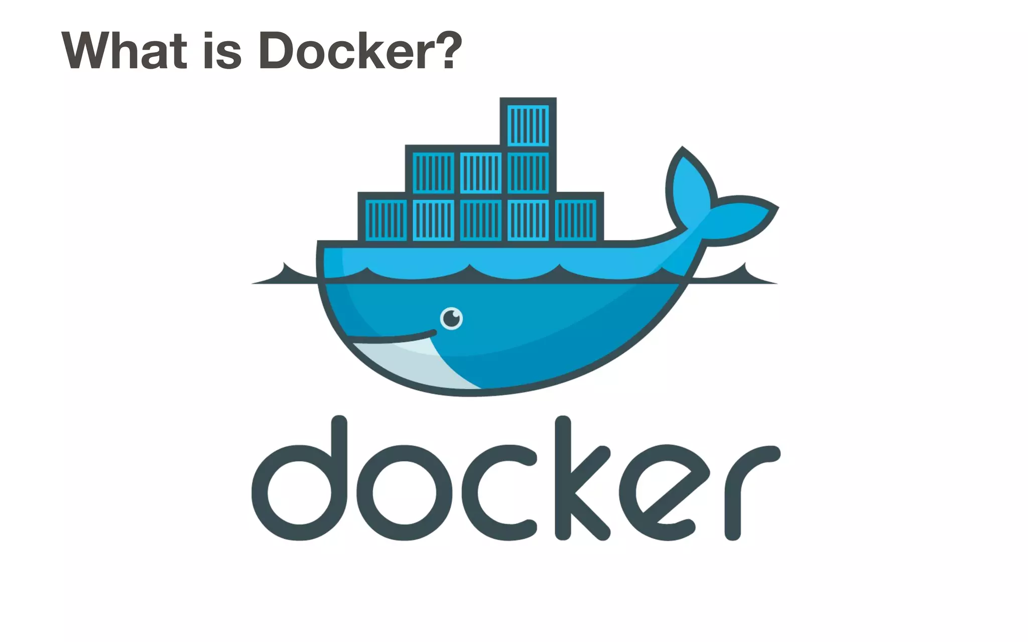 What is Docker?
 