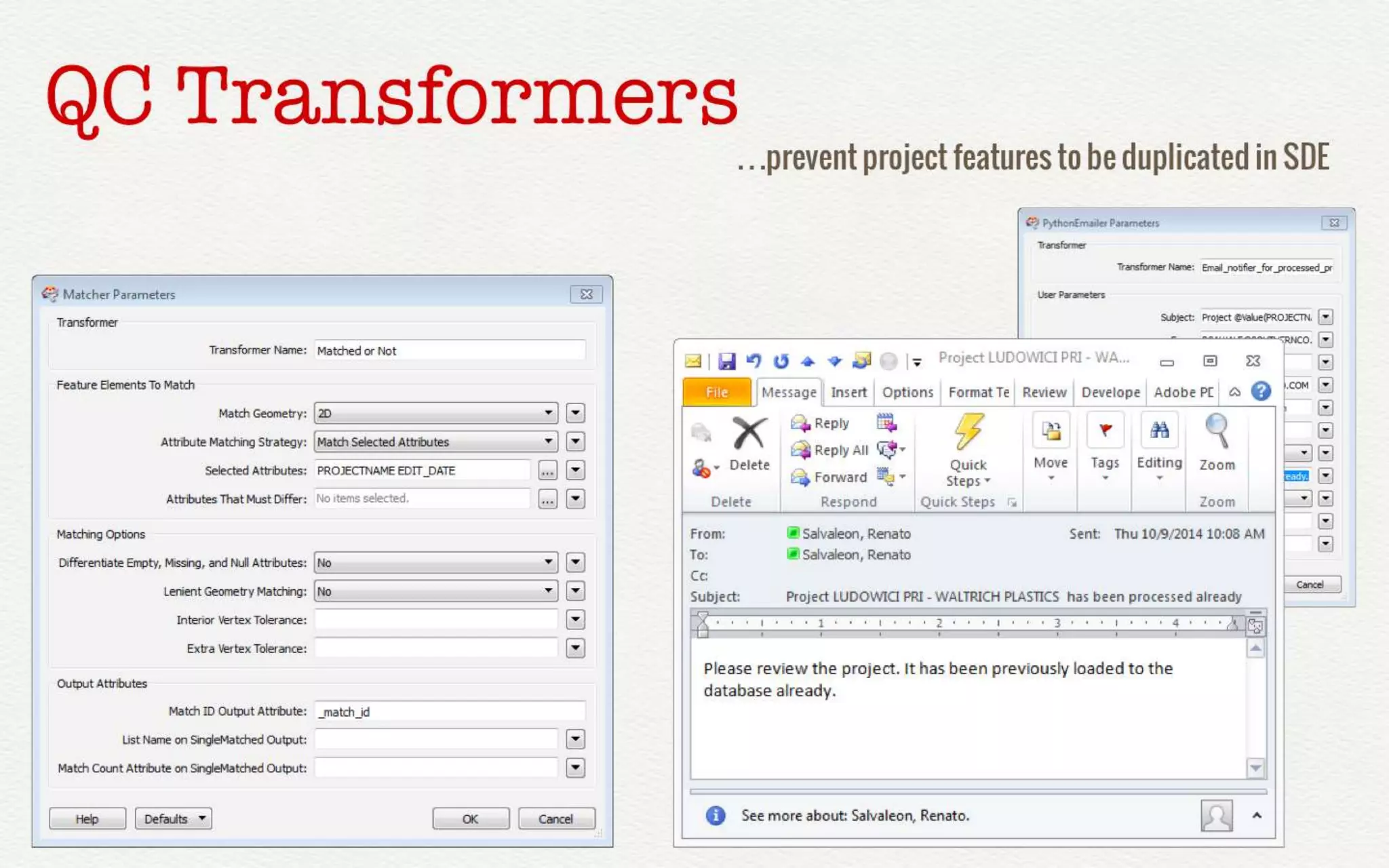 QC Transformers 
… prevent project features to be duplicated in SDE 
CONNECT. TRANSFORM. AUTOMATE. 
 