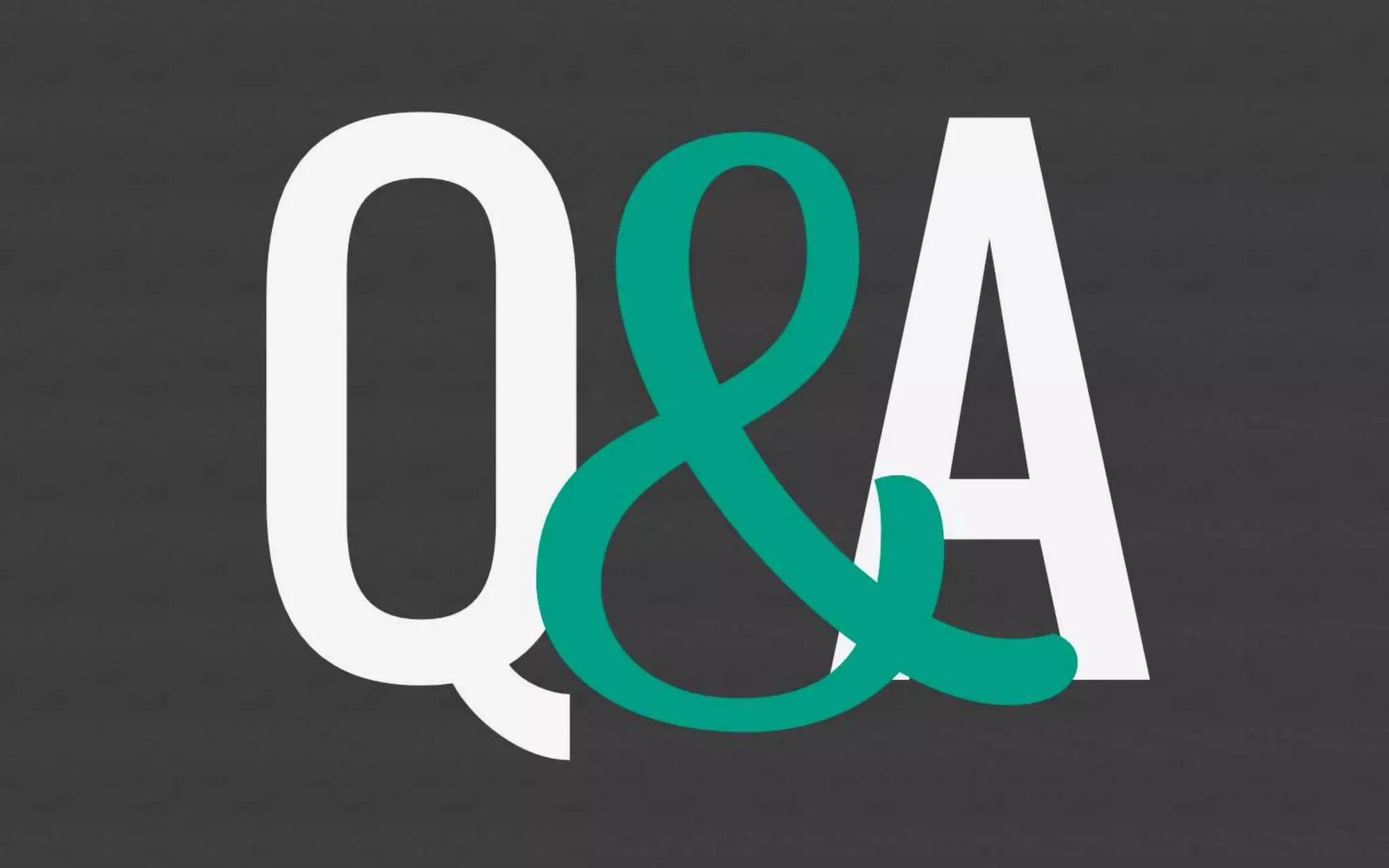 Q&A 
Create harmony between data and applications 
 