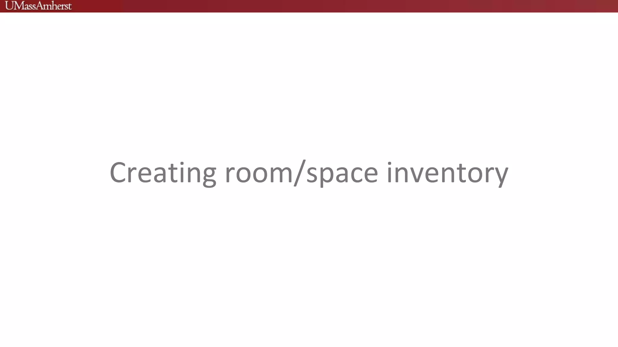 Creating room/space inventory
 