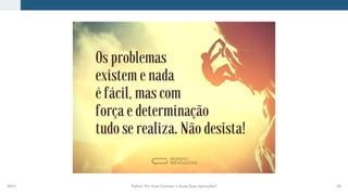 2021.1 Python: Por Onde Começar e Quais Suas Aplicações? 50
 